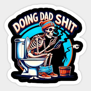 Doing Dad Shit  Skeleton Toilet Dad Father's Day Sticker